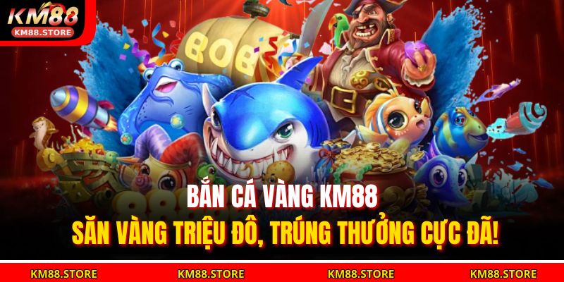 bắn cá vàng KM88