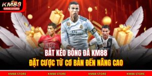 bắt kèo bóng đá KM88
