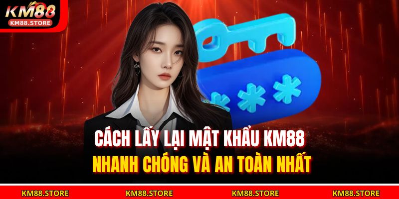 quên mật khẩu KM88