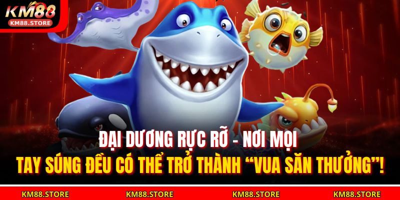 Đại dương rực rỡ – nơi mọi tay súng đều có thể trở thành “vua săn thưởng”!