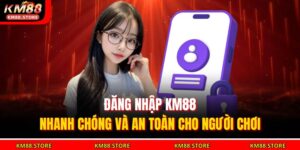 đăng nhập KM88