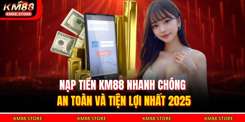 nạp tiền KM88