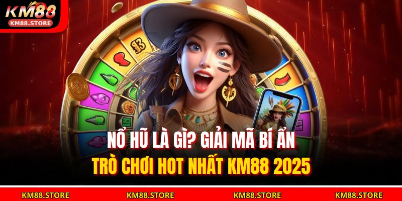 nổ hũ là gì